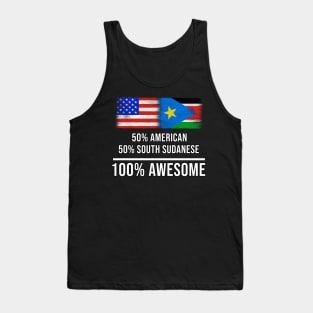 50% American 50% South Sudanese 100% Awesome - Gift for South Sudanese Heritage From South Sudan Tank Top